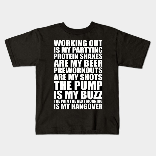 Working Out Is My Partying Protein Shakes Are My Beer Gym Fitness Workout Quote Kids T-Shirt by labno4